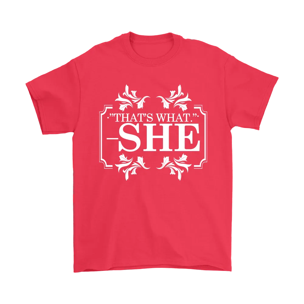 That's What - She - V2 -White Lettering Shirt