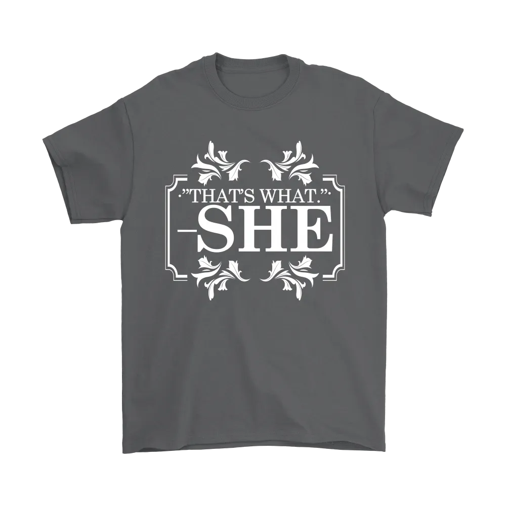 That's What - She - V2 -White Lettering Shirt