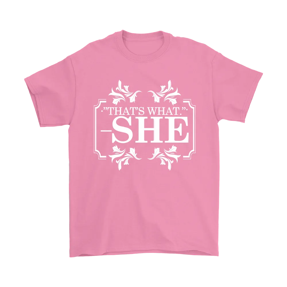 That's What - She - V2 -White Lettering Shirt