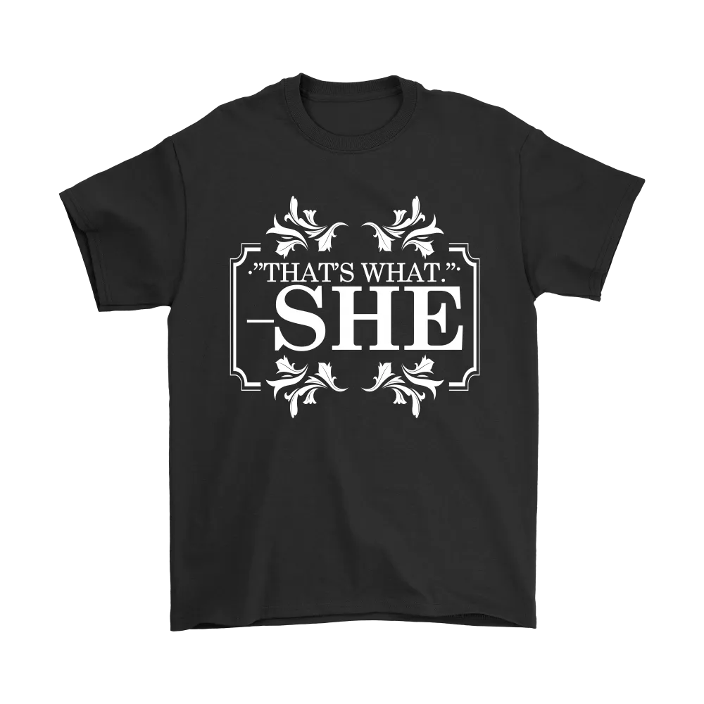 That's What - She - V2 -White Lettering Shirt